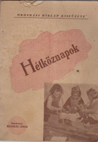 H�tk�znapok- Orosh�zi H�rlap Kisf�zete