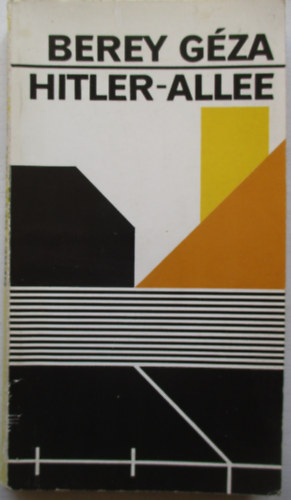 Berey G�za - Hitler-allee