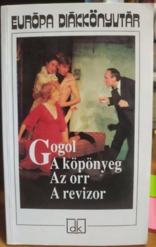 A kpnyeg (??????) / Az orr (???) / A revizor (???????) - Eurpa Dikknyvtr