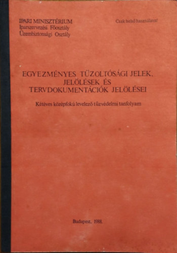 Kris Dnes - Egyezmnyes tzoltsgi jelek, jellsek s tervdokumentcik jellsei - Ktves kzpfok tzvdelmi tanfolyam