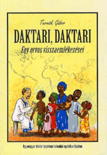 Dr. Ternk Gbor - Daktari, Daktari - Egy orvos visszaemlkezsei