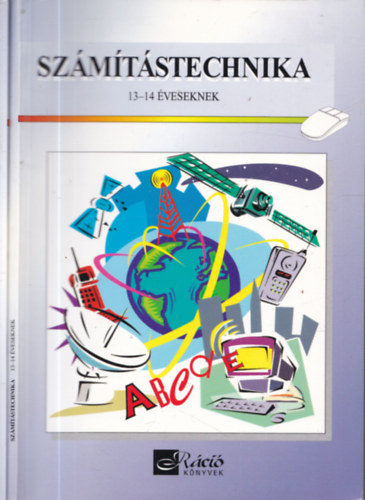 2 db. szmtech tanknyv (Szmtstechnika 10-11 veseknek + Szmtstechnika 13-14 veseknek)