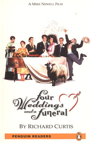 Richard Curtis - Four Weddings and a Funeral (Penguin Readers Level 5)