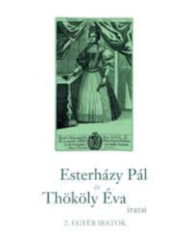 Esterh�zy P�l �s Th�k�ly �va iratai  - 2. Egy�b iratok