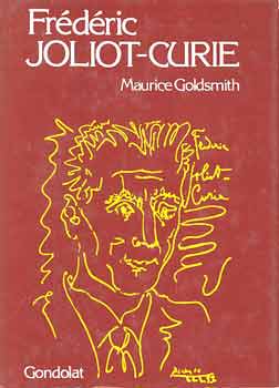 Maurice Goldsmith - Frdric Joliot-Curie