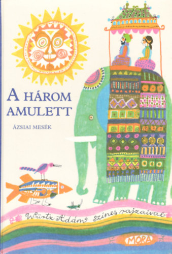 A h�rom amulett - �zsiai mes�k. W�rtz �d�m rajzaival