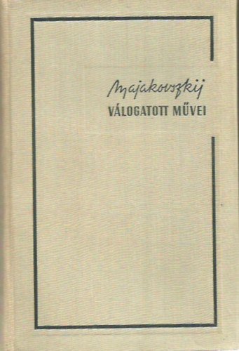 Majakovszkij vlogatott mvei IV