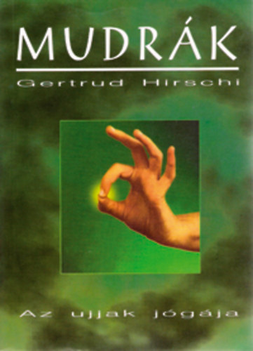 Mudr�k - Az ujjak j�g�ja