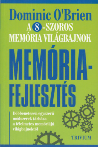 Memriafejleszts a nyolcszoros memria vilgbajnok mdszervel