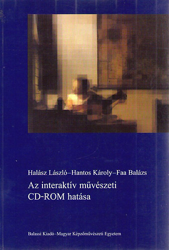 Hantos Kroly; Faa Balzs; Dr. Halsz Lszl - Az interaktv mvszeti CD-ROM hatsa