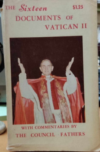 The Sixteen Documents of Vatican II and the Instruction on the Liturgy with Commentaries by The Council Fathers