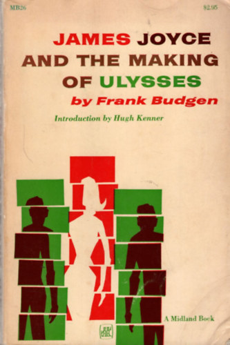 Frank Budgen - James Joyce and the making of "Ulysses"