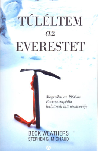 Beck Weathers; Stephen G. Michaud - Tlltem az Everestet