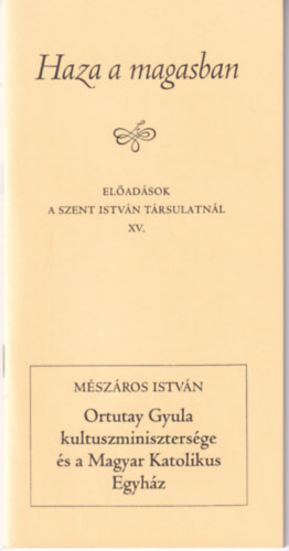 Ortutay Gyula kultuszminisztersge s a Magyar Katolikus Egyhz