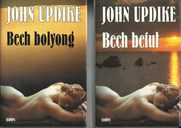 John Updike teljes Bech sorozat (3 m 2 ktetben): Bech knyve + Bech bolyong / Bech befut (Els magyar nyelv kiads!)