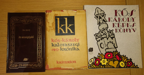 3 k�nyv K�s K�rolyt�l + 1 r�la aj�nd�kba: Az orsz�g�p�t�, Kalotaszegi kr�nika, K�s K�roly k�pesk�nyv + P�l Bal�zs: K�s K�roly