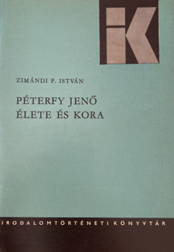 Pterfy Jen lete s kora (Irodalomtrtneti Knyvtr 28.)