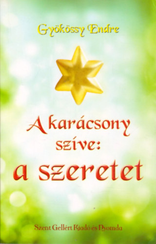 Dr. Gykssy Endre - A karcsony szve: a szeretet