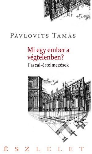 Pavlovits Tams - Mi egy ember a vgtelenben?