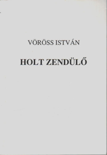 Holt zendl - Htramaradt versek 1943-1947