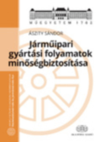 szity Sndor - Jrmipari gyrtsi folyamatok minsgbiztostsa