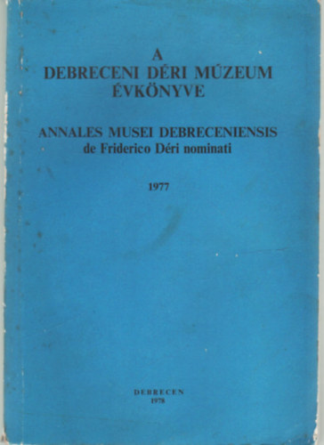 A  Debreceni D�ri M�zeum �vk�nyve  1977