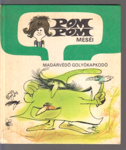 Csuk�s Istv�n - Pom Pom mes�i - Mad�rv�d� Goly�kapkod�