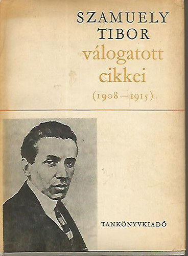 Szamuely Tibor v�logatott cikkei  (1908-1915)