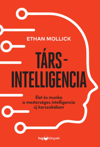 Ethan Mollick - Társintelligencia