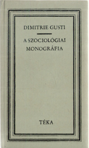 Dimitrie Gusti - A szociolgiai monogrfia (tka)