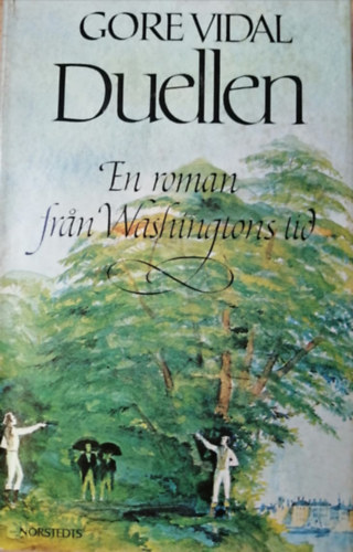 Duellen - En roman fran Washingtons tid (svd nyelv regny)