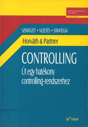 Horvth; Partner - Controliling - t egy hatkony controlling-rendszerhez