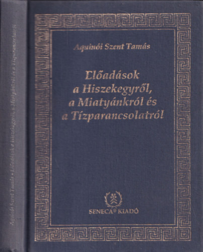 Eladsok a Hiszekegyrl, a Miatynkrl s a Tzparancsolatrl
