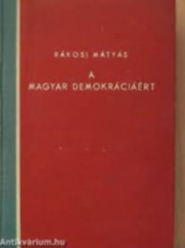 R�kosi M�ty�s - A magyar demokr�ci��rt