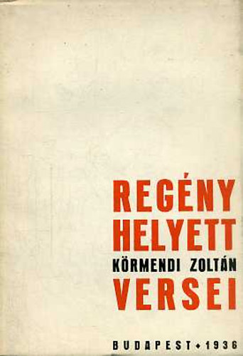 Reg�ny helyett K�rmendi Zolt�n versei
