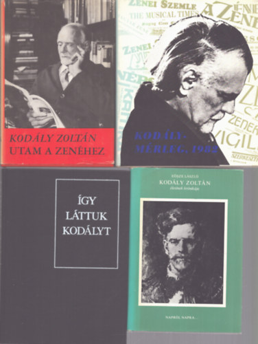4 db Kodly Zoltn ktet: Utam a zenhez - Kodly Zoltn letnek krnikja - gy lttuk Kodlyt - Kodly-mrlet, 1982