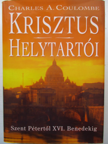 Krisztus helytarti - Szent Ptertl XVI. Benedekig