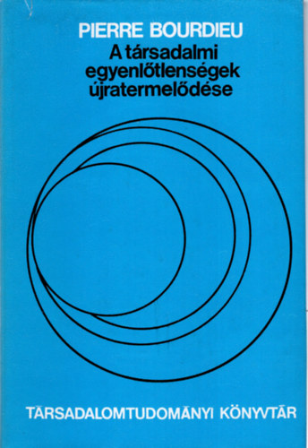 A trsadalmi egyenltlensgek jratermeldse - Tanulmnyok