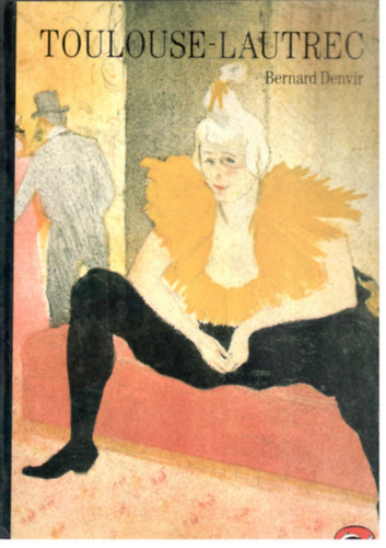 Bernard Denvir - Toulouse-Lautrec (World of Art)