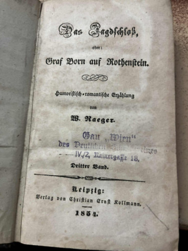 W. Raeger - Das Jagdschloss, oder; Graf Born auf Rothenstein : Humoristisch-romantische Erz�hlung von W. Raeger