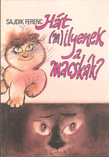 Ht (m)ilyenek a macskk?