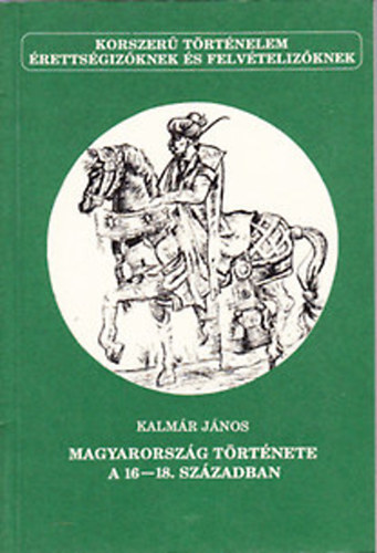 Magyarorsz�g t�rt�nete a 16-18.sz�zadban (Korszer� t�rt�nelem)