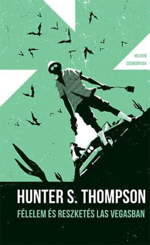 Hunter Stockton Thompson - F�lelem �s reszket�s Las Vegasban