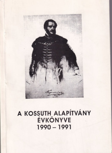A Kossuth alap�tv�ny �vk�nyve 1990-1991