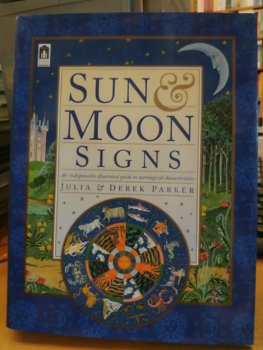 Sun & Moon Signs: An indispensible illustrated guide to astrological characteristics