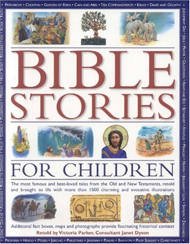 Victoria Parker - Bible Stories for Children: The Most Famous and Best-loved Events from the Old and New Testaments, Retold with 1500 Charming Illustrations