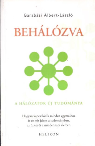 Barabási Albert-László - Behálózva - A hálózatok új tudománya