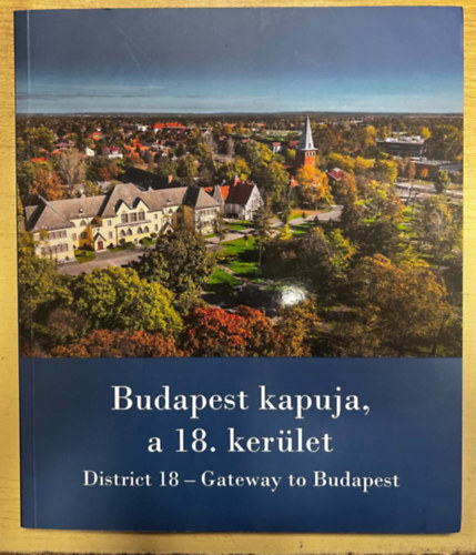 Budapest kapuja, a 18. ker�let / District 18 - Gateway to Budapest