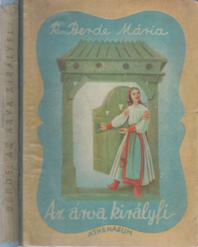 Az �rva kir�lyfi - Eredeti sz�kely n�pmes�k (Magyar T�jak Mesekincse I.) - F�y Dezs� rajzaival