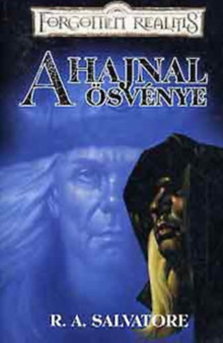 R. A. Salvatore - A hajnal svnye (Forgotten Realms - A Drow rksge IV.)